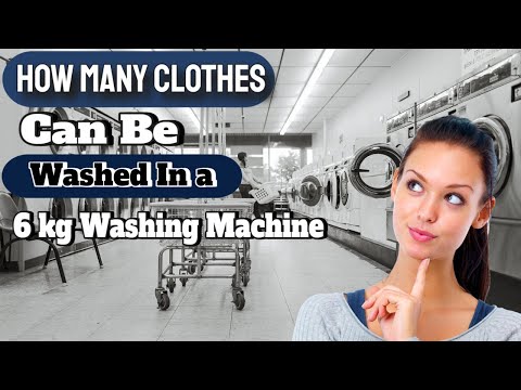 How Many Clothes Can Be Washed In a 6 kg Washing Machine