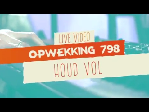 Opwekking 798 - Houd Vol - CD41 - (live video)