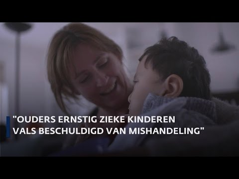 'Ouders ernstig zieke kinderen onterecht beschuldigd van kindermishandeling'