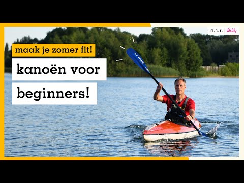 Kanoën voor beginners: techniek, uitrusting en routes! | maak je zomer fit!