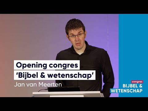 Opening congres 'Bijbel & wetenschap' | Jan van Meerten