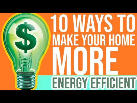 10 Ways to Make Your Home More Energy Efficient