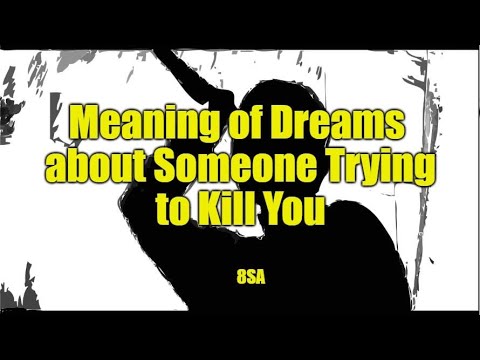 Meaning of Dreams about Someone Trying to Kill You