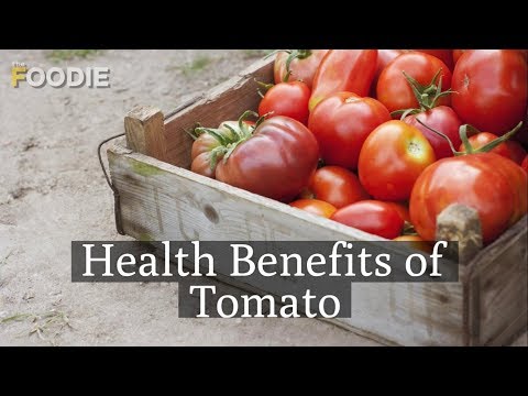 Health Benefits of Tomato | Why Is Tomato Good For Us? | The Foodie