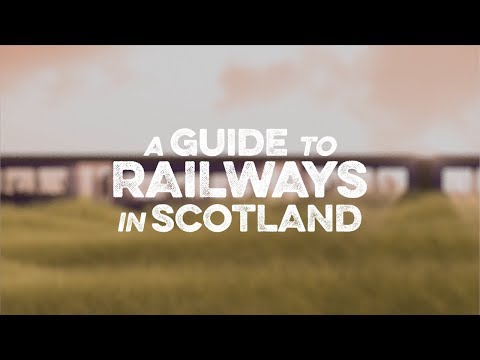 A Guide to Railways in Scotland