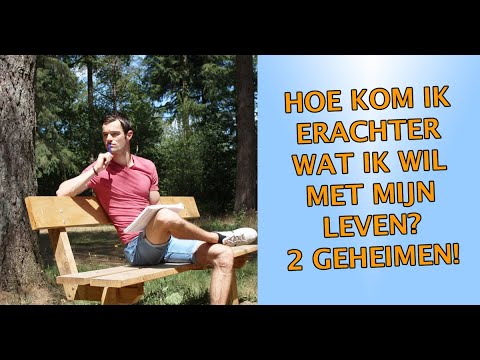 Hoe kom ik erachter wat ik wil met mijn leven? 2 Geheimen!