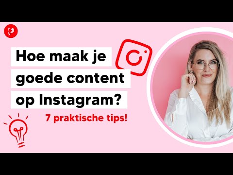 HOE MAAK JE GOEDE CONTENT OP INSTAGRAM? 7 PRAKTISCHE TIPS VOOR MEER KLANTEN & VOLGERS